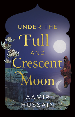 Book Cover of "Under the Full And Crescent Moon which shows a young woman wearing a hijab kneeling in front of a pool of water, above her is a full moon, reflected in the water is her without a hijab and a crescent moon 